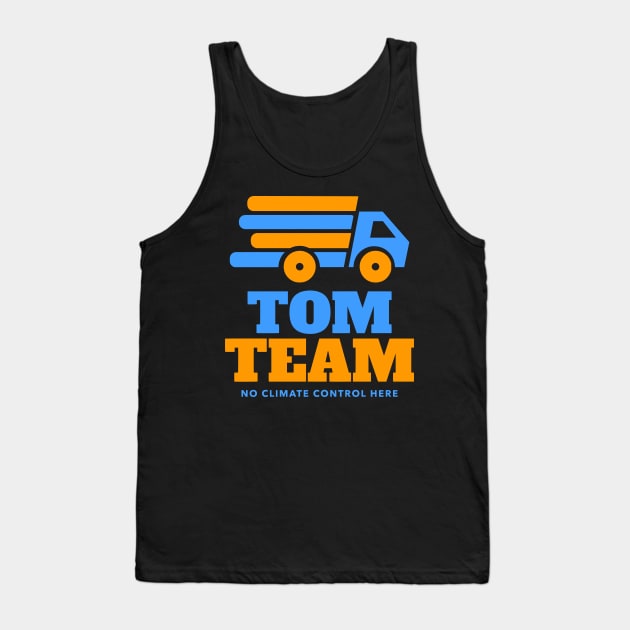 TOM Team No Climate Control Here Tank Top by Swagazon